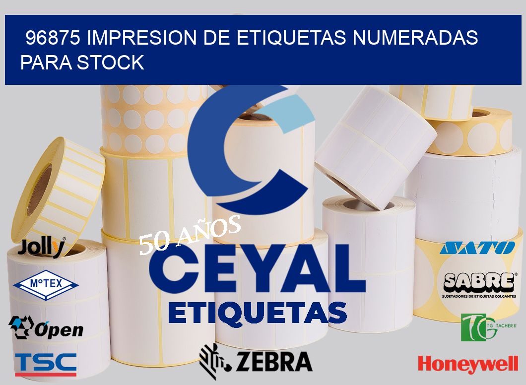 96875 IMPRESION DE ETIQUETAS NUMERADAS PARA STOCK