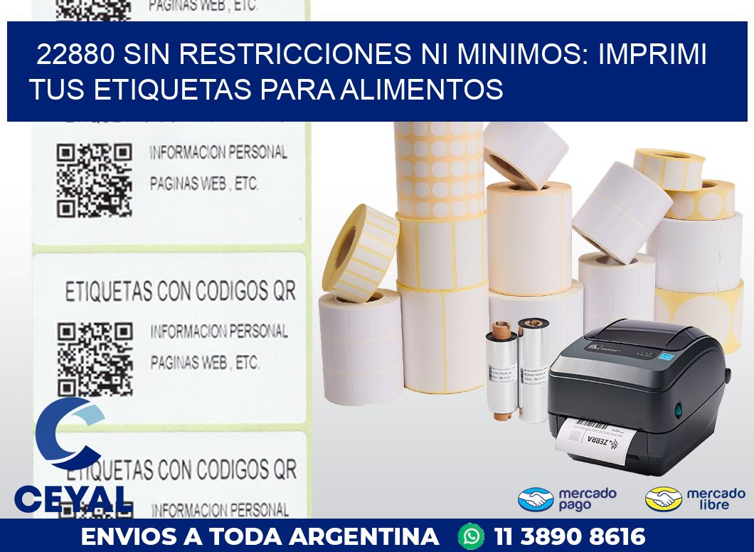 22880 SIN RESTRICCIONES NI MINIMOS: IMPRIMI TUS ETIQUETAS PARA ALIMENTOS