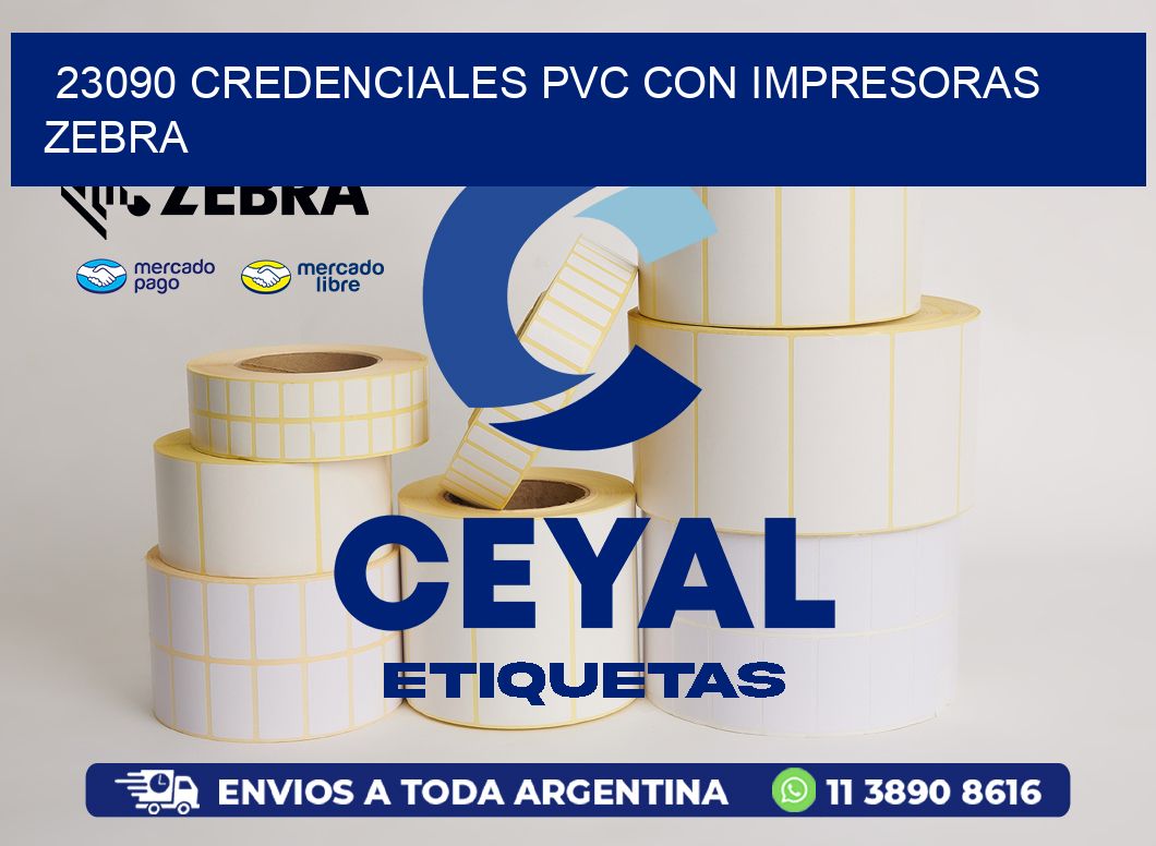 23090 CREDENCIALES PVC CON IMPRESORAS ZEBRA