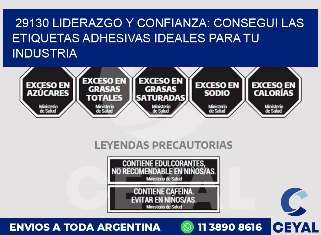 29130 LIDERAZGO Y CONFIANZA: CONSEGUI LAS ETIQUETAS ADHESIVAS IDEALES PARA TU INDUSTRIA