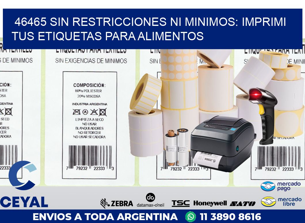 46465 SIN RESTRICCIONES NI MINIMOS: IMPRIMI TUS ETIQUETAS PARA ALIMENTOS