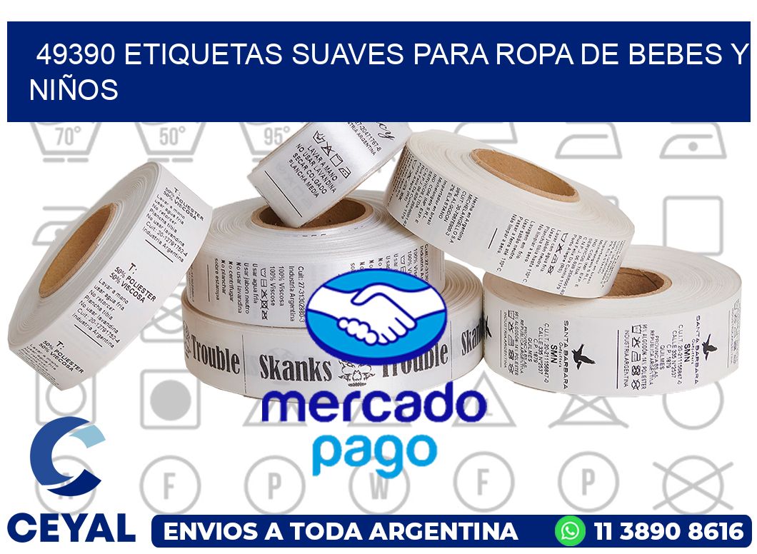 49390 ETIQUETAS SUAVES PARA ROPA DE BEBES Y NIÑOS