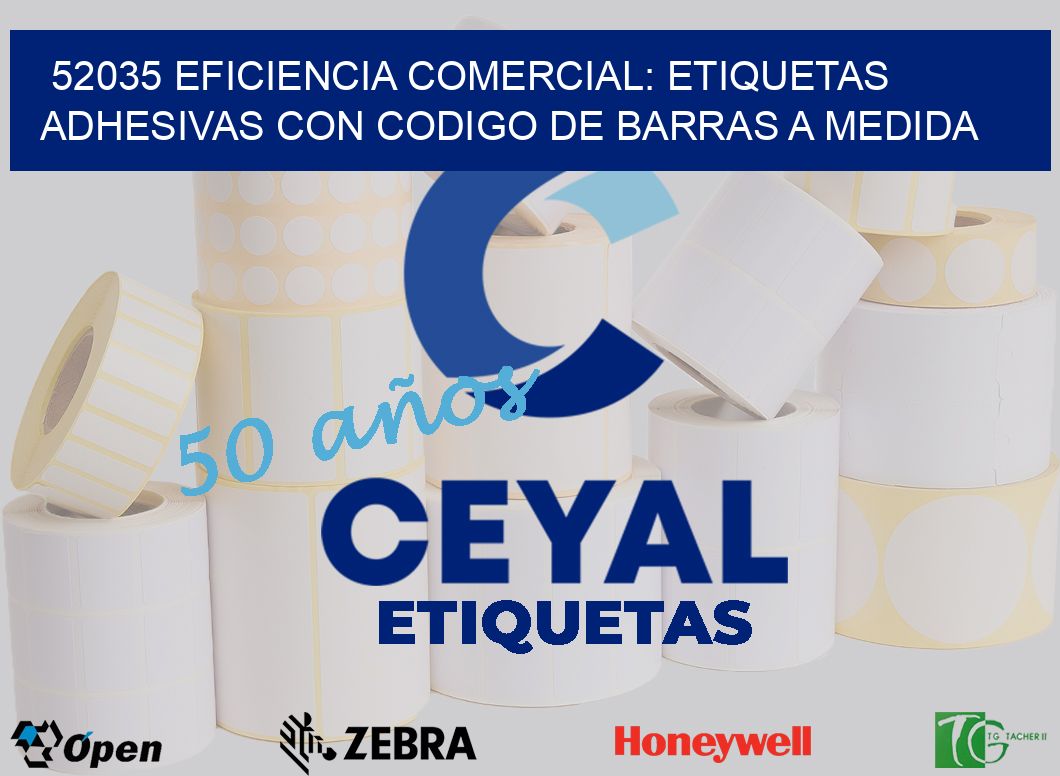 52035 EFICIENCIA COMERCIAL: ETIQUETAS ADHESIVAS CON CODIGO DE BARRAS A MEDIDA