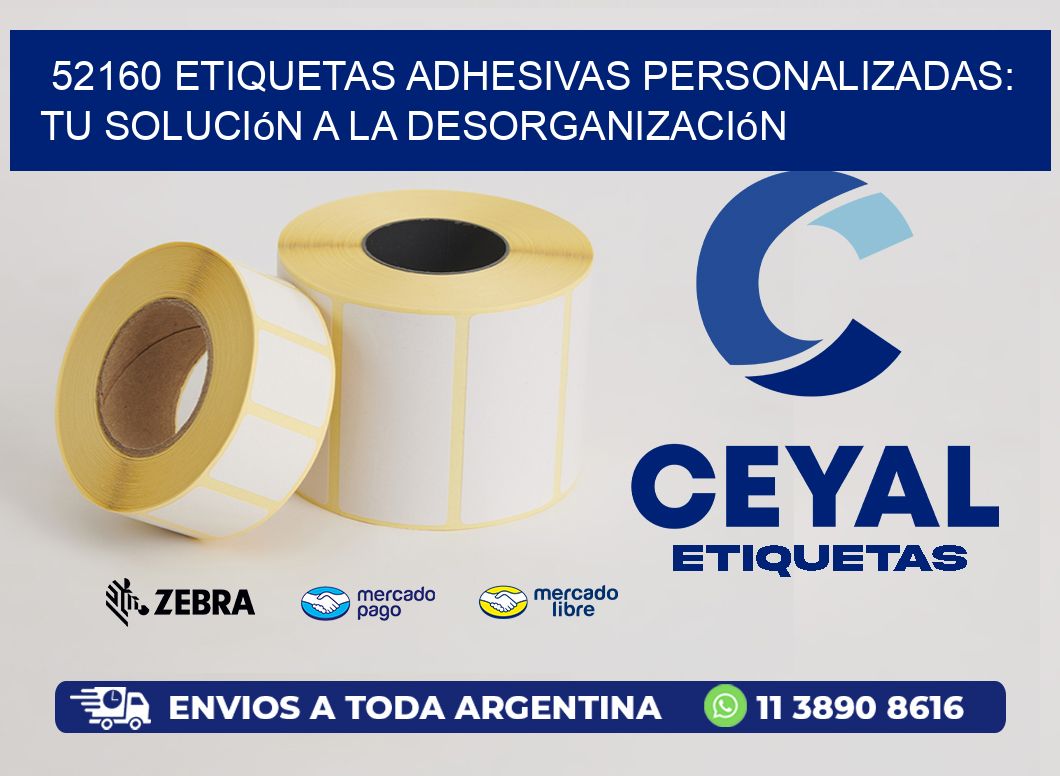 52160 Etiquetas Adhesivas Personalizadas: Tu Solución a la Desorganización