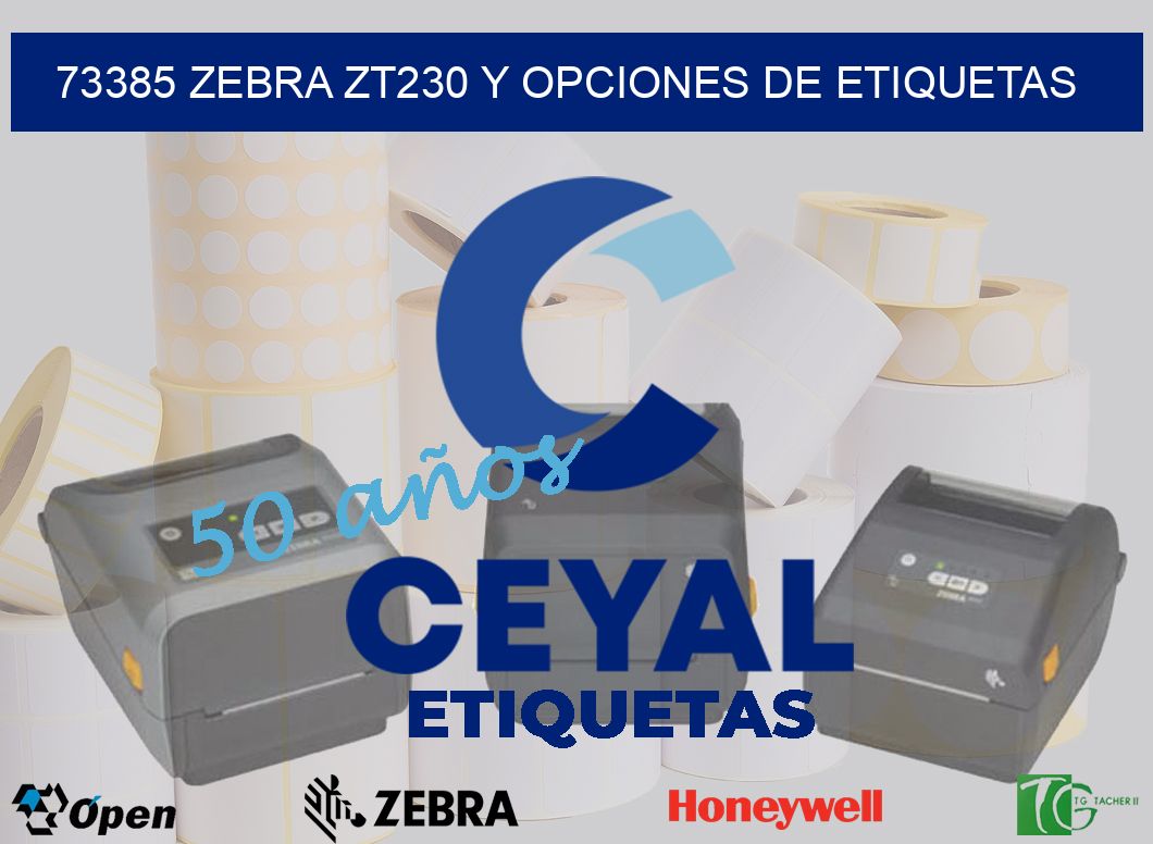 73385 Zebra ZT230 y Opciones de Etiquetas