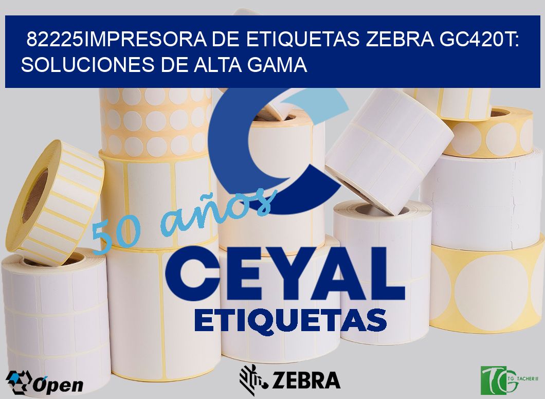 82225Impresora de Etiquetas Zebra GC420T: Soluciones de Alta Gama