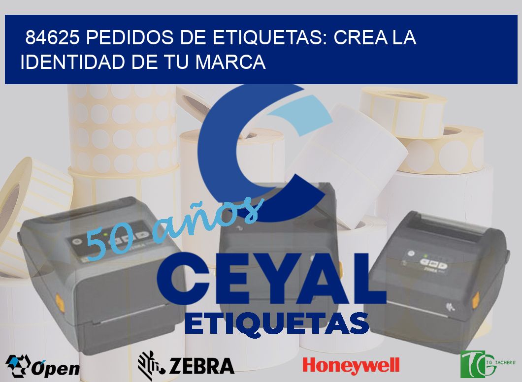 84625 Pedidos de Etiquetas: Crea la Identidad de tu Marca