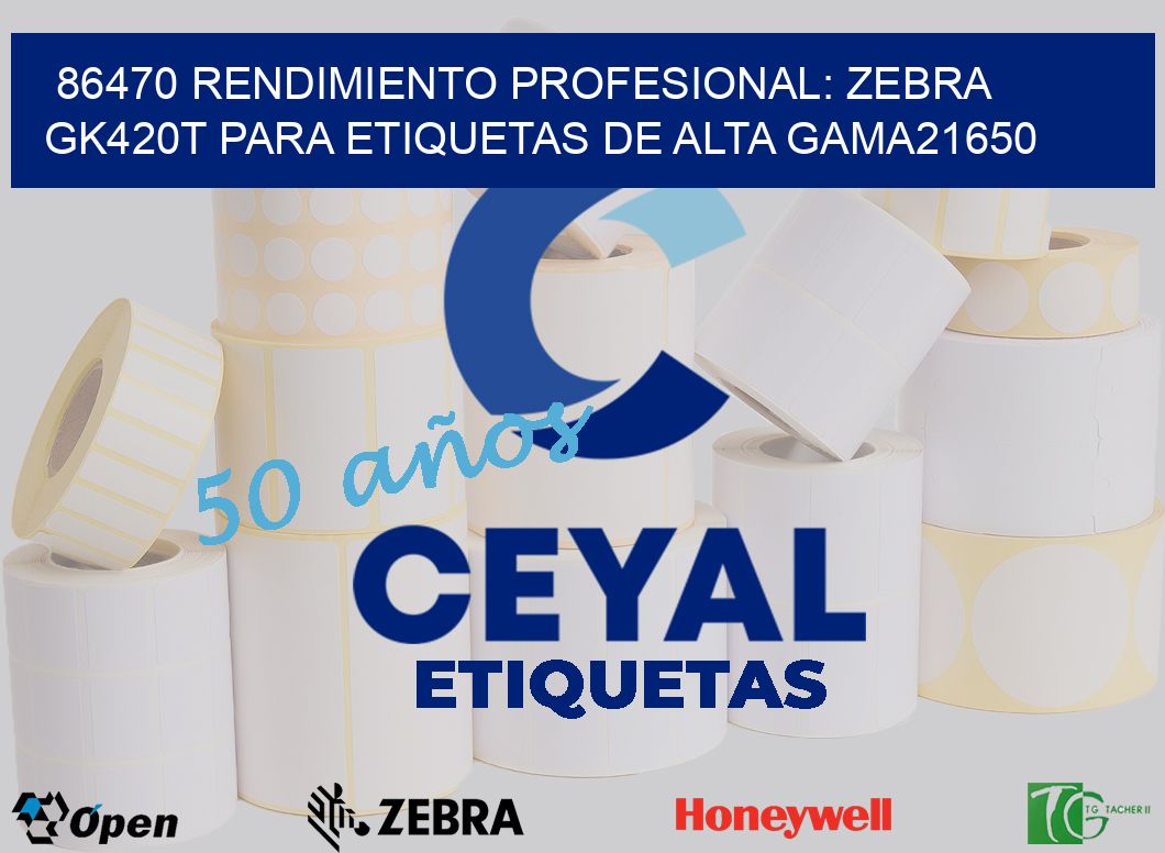 86470 Rendimiento Profesional: Zebra GK420T para Etiquetas de Alta Gama21650