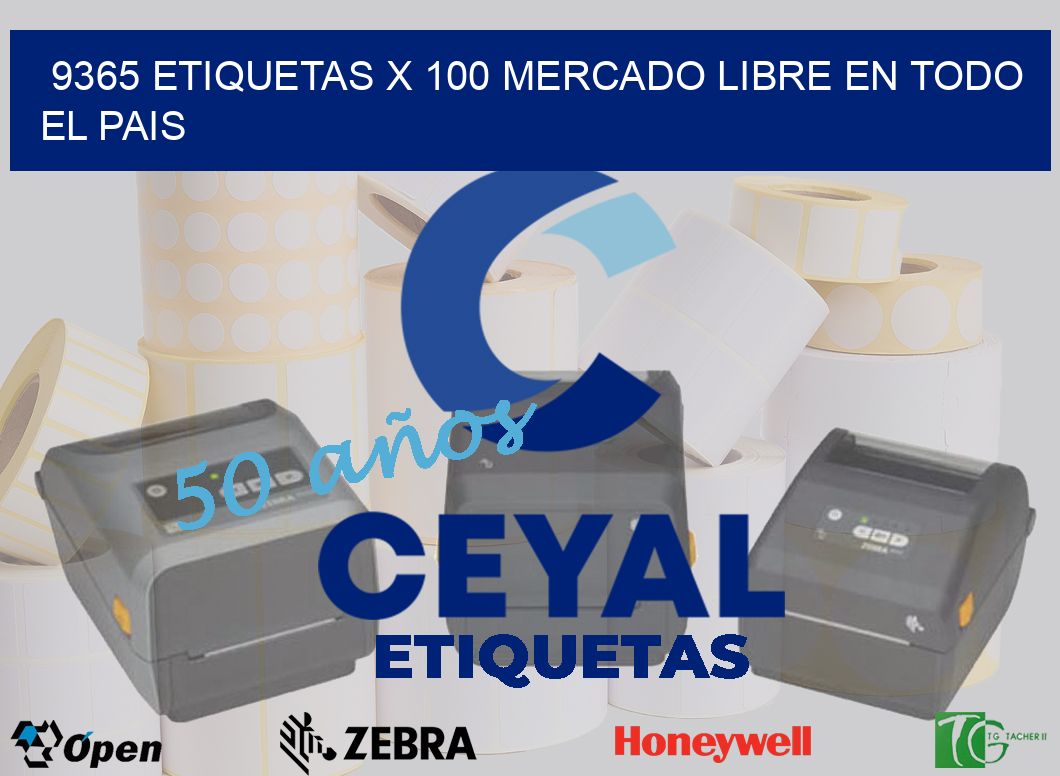 9365 ETIQUETAS X 100 MERCADO LIBRE EN TODO EL PAIS