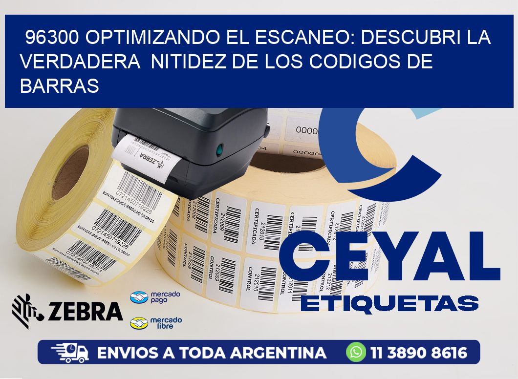 96300 OPTIMIZANDO EL ESCANEO: DESCUBRI LA VERDADERA NITIDEZ DE LOS CODIGOS DE BARRAS