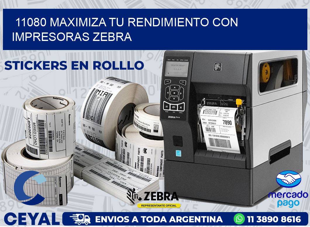 11080 MAXIMIZA TU RENDIMIENTO CON IMPRESORAS ZEBRA