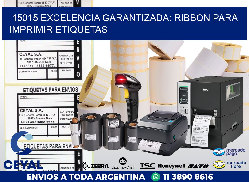 15015 EXCELENCIA GARANTIZADA: RIBBON PARA IMPRIMIR ETIQUETAS