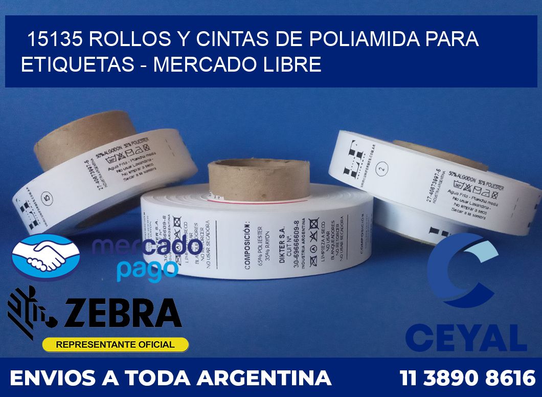 15135 ROLLOS Y CINTAS DE POLIAMIDA PARA ETIQUETAS - MERCADO LIBRE
