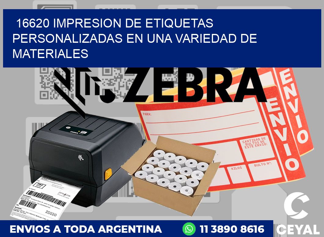 16620 IMPRESION DE ETIQUETAS PERSONALIZADAS EN UNA VARIEDAD DE MATERIALES