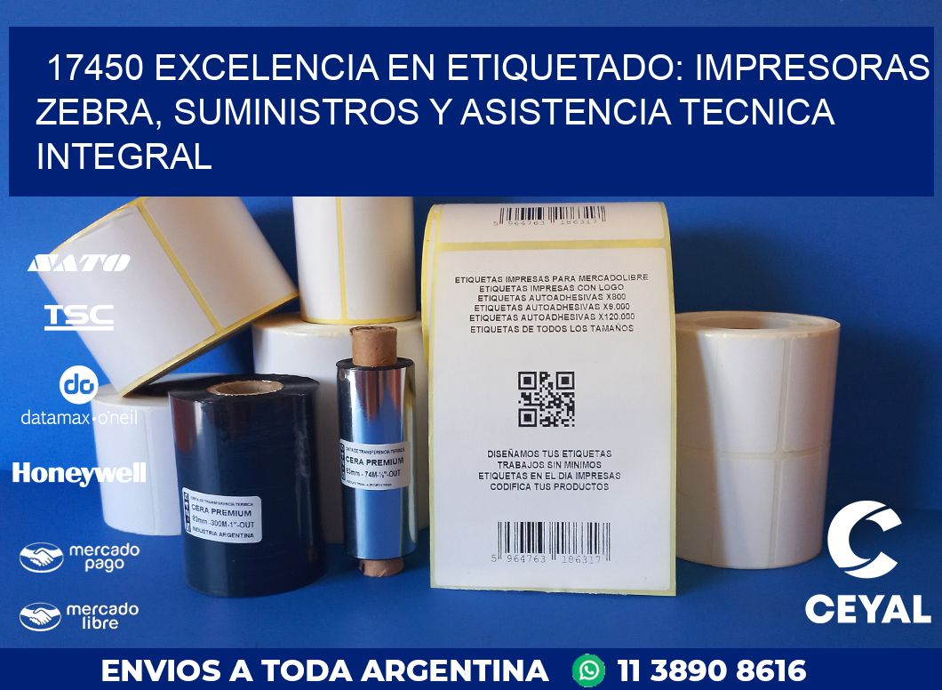17450 EXCELENCIA EN ETIQUETADO: IMPRESORAS ZEBRA, SUMINISTROS Y ASISTENCIA TECNICA INTEGRAL