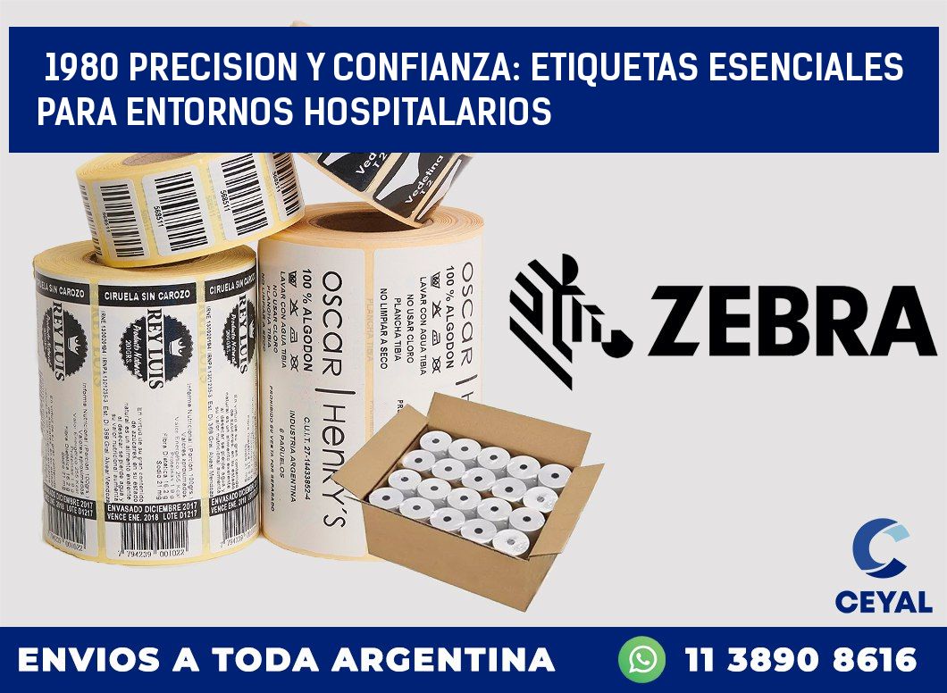 1980 PRECISION Y CONFIANZA: ETIQUETAS ESENCIALES PARA ENTORNOS HOSPITALARIOS