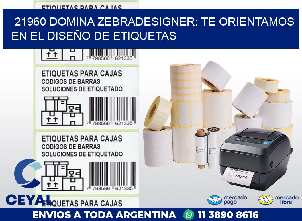 21960 DOMINA ZEBRADESIGNER: TE ORIENTAMOS EN EL DISEÑO DE ETIQUETAS
