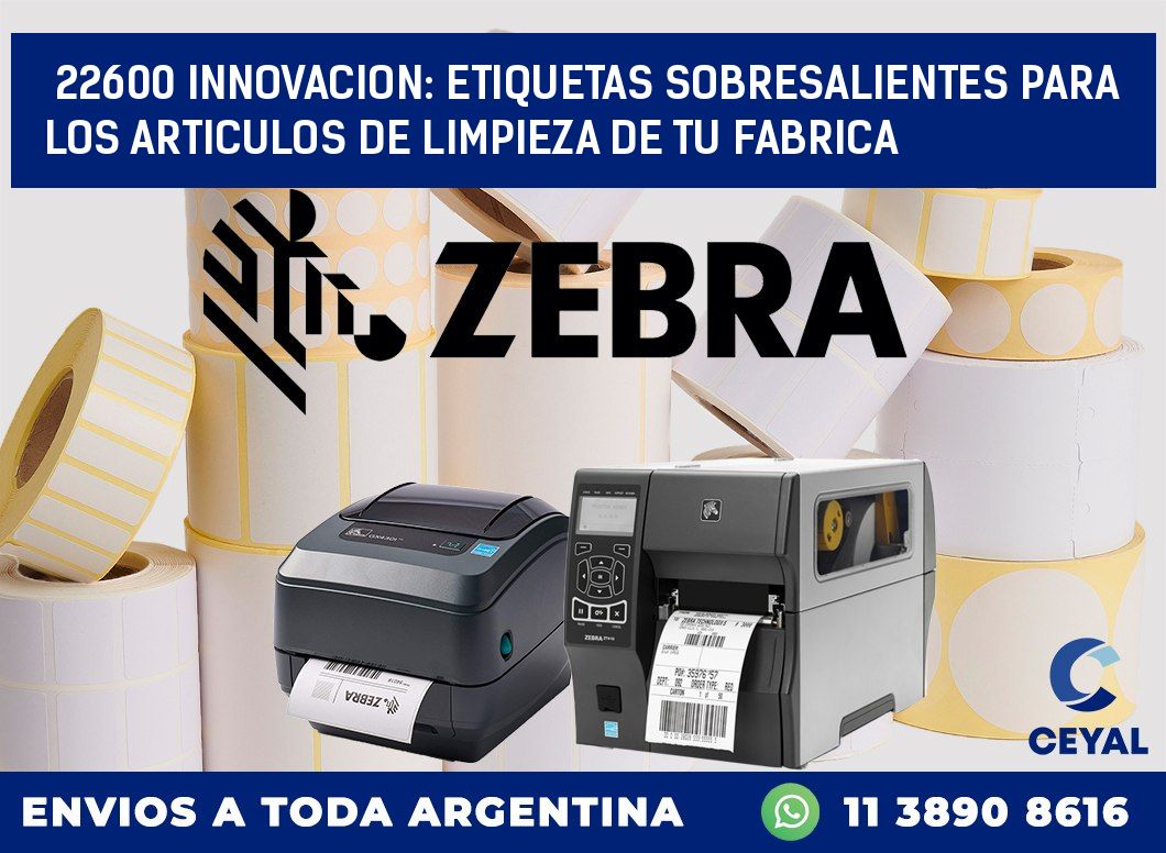 22600 INNOVACION: ETIQUETAS SOBRESALIENTES PARA LOS ARTICULOS DE LIMPIEZA DE TU FABRICA