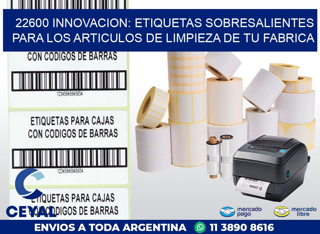 22600 INNOVACION: ETIQUETAS SOBRESALIENTES PARA LOS ARTICULOS DE LIMPIEZA DE TU FABRICA