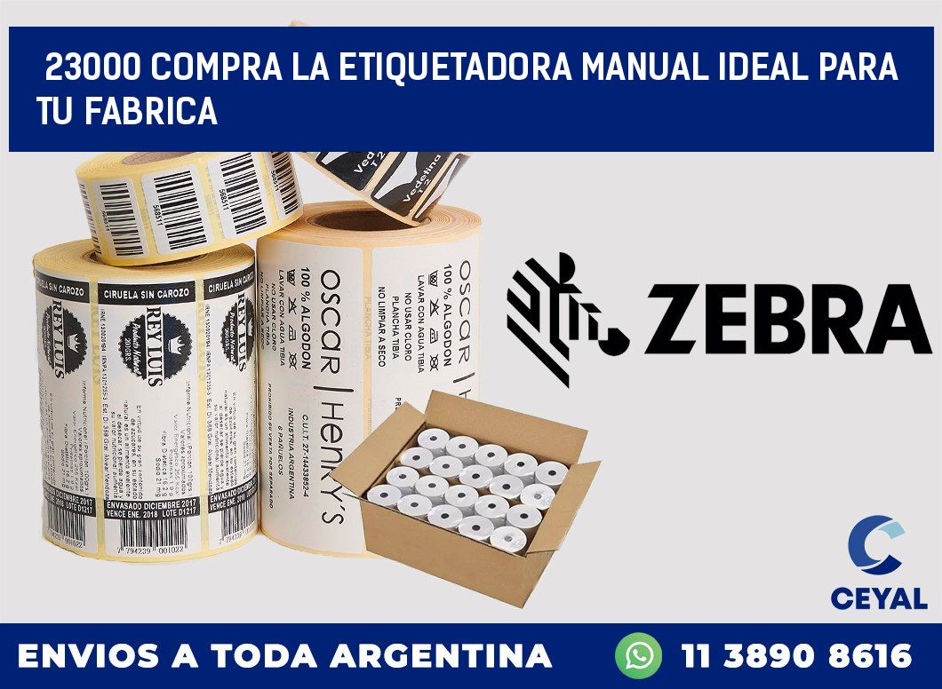 23000 COMPRA LA ETIQUETADORA MANUAL IDEAL PARA TU FABRICA