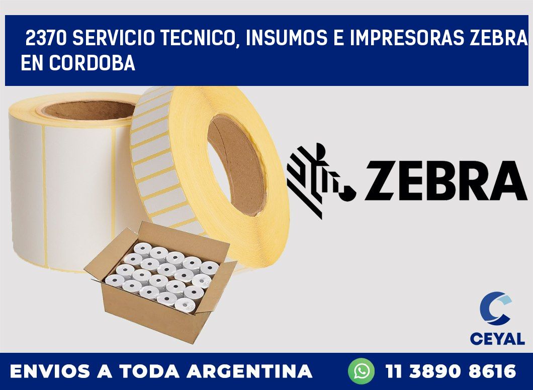 2370 SERVICIO TECNICO, INSUMOS E IMPRESORAS ZEBRA EN CORDOBA