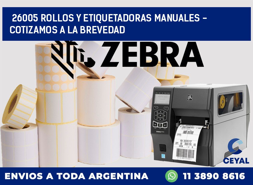 26005 ROLLOS Y ETIQUETADORAS MANUALES - COTIZAMOS A LA BREVEDAD