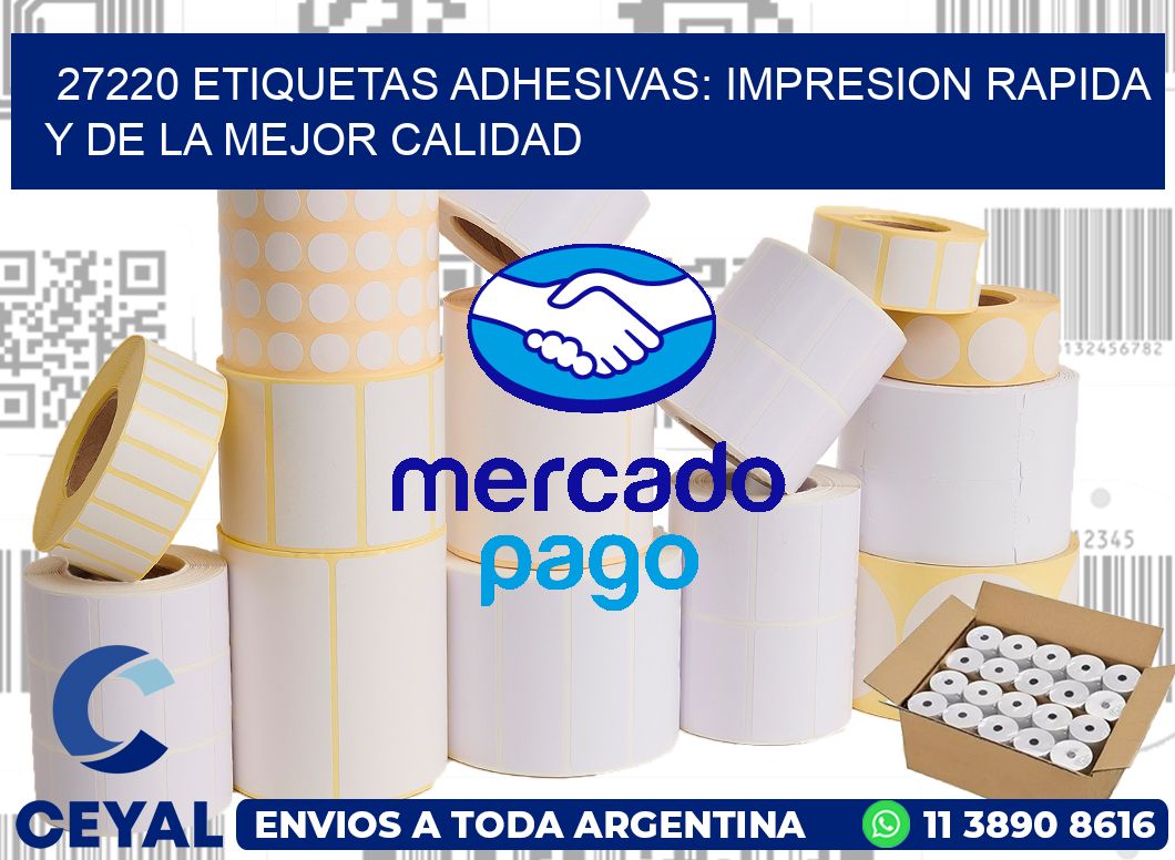 27220 ETIQUETAS ADHESIVAS: IMPRESION RAPIDA Y DE LA MEJOR CALIDAD