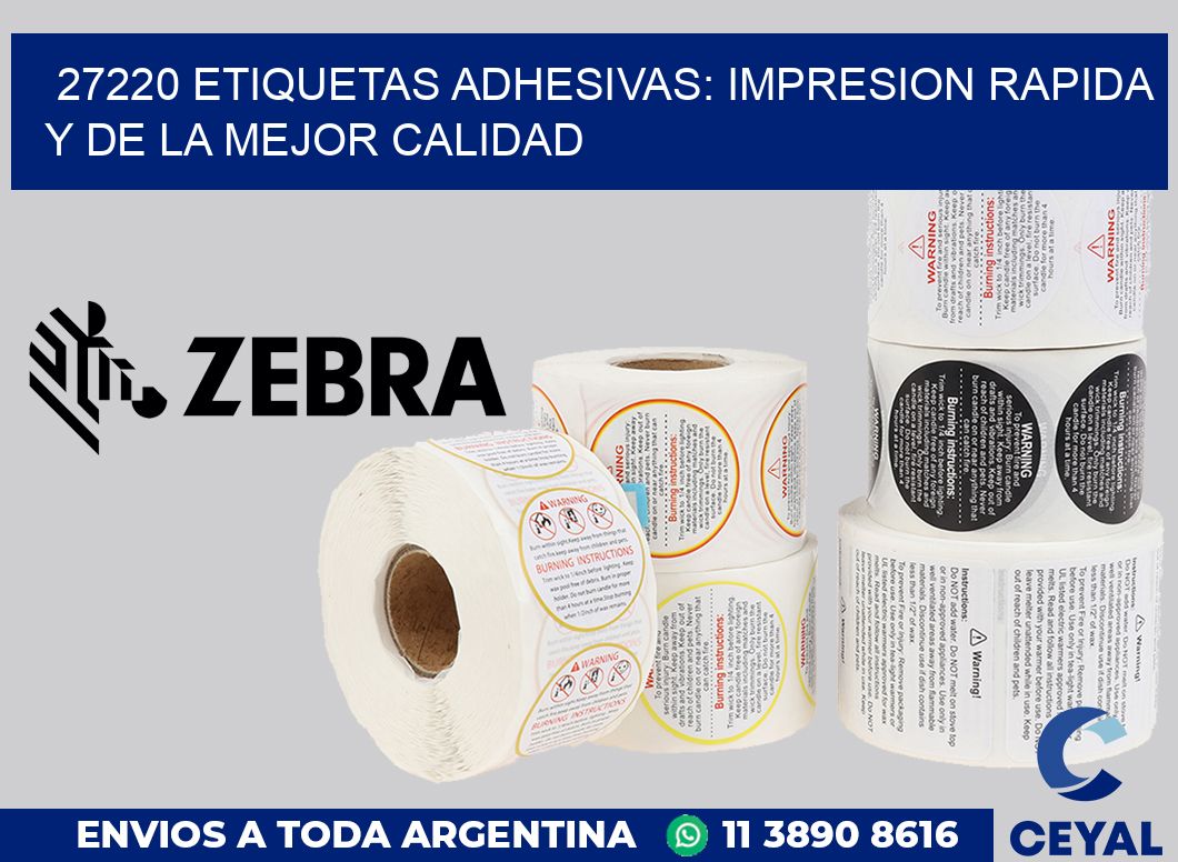 27220 ETIQUETAS ADHESIVAS: IMPRESION RAPIDA Y DE LA MEJOR CALIDAD