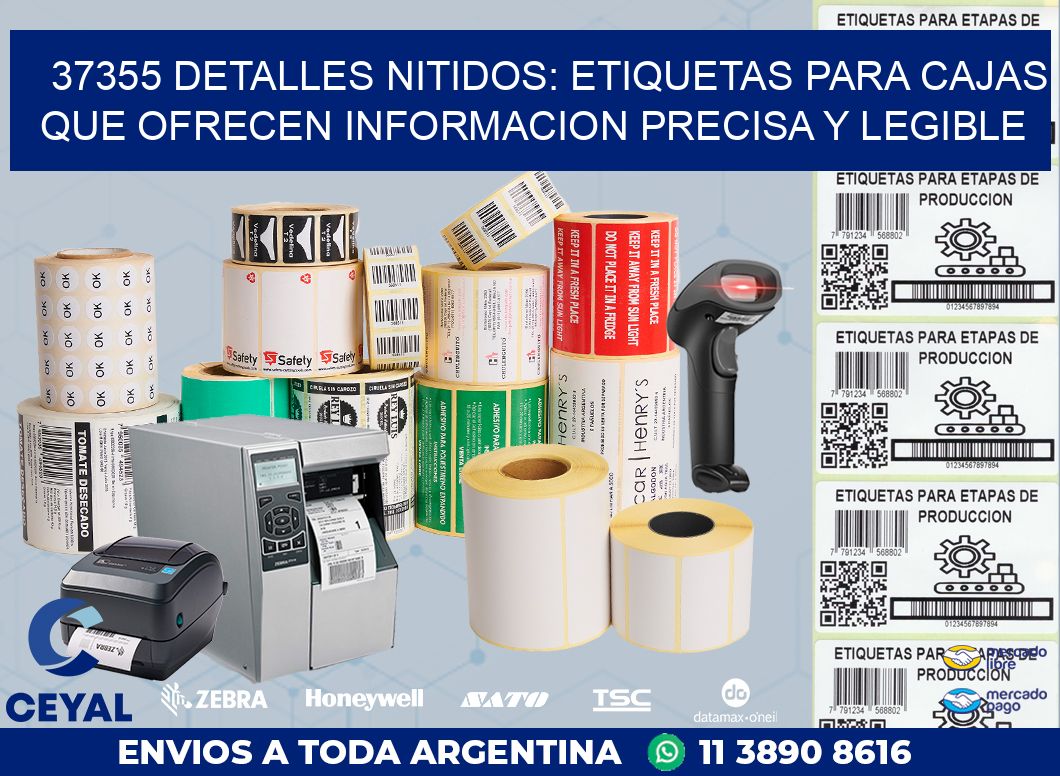 37355 DETALLES NITIDOS: ETIQUETAS PARA CAJAS QUE OFRECEN INFORMACION PRECISA Y LEGIBLE