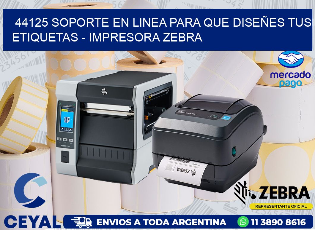 44125 SOPORTE EN LINEA PARA QUE DISEÑES TUS ETIQUETAS - IMPRESORA ZEBRA
