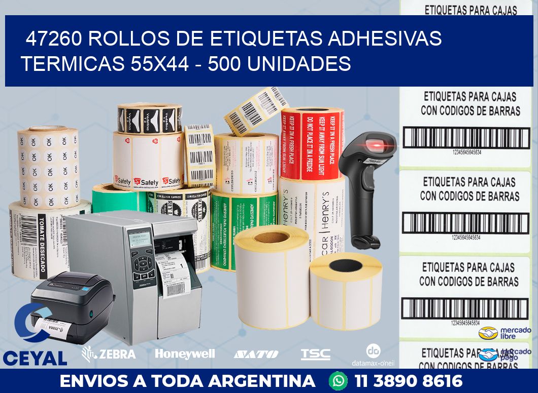 47260 ROLLOS DE ETIQUETAS ADHESIVAS TERMICAS 55X44 - 500 UNIDADES