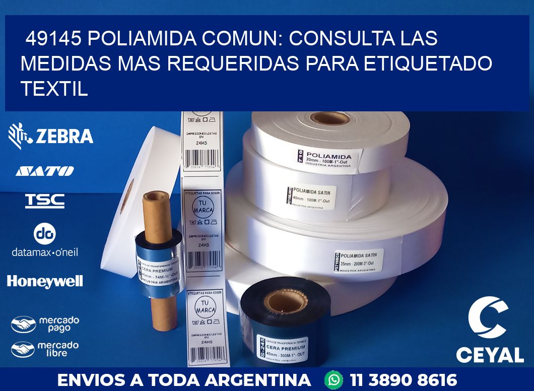 49145 POLIAMIDA COMUN: CONSULTA LAS MEDIDAS MAS REQUERIDAS PARA ETIQUETADO TEXTIL