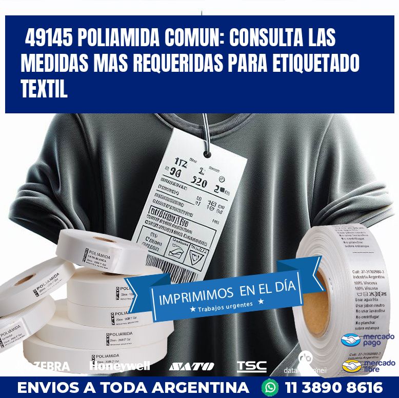 49145 POLIAMIDA COMUN: CONSULTA LAS MEDIDAS MAS REQUERIDAS PARA ETIQUETADO TEXTIL