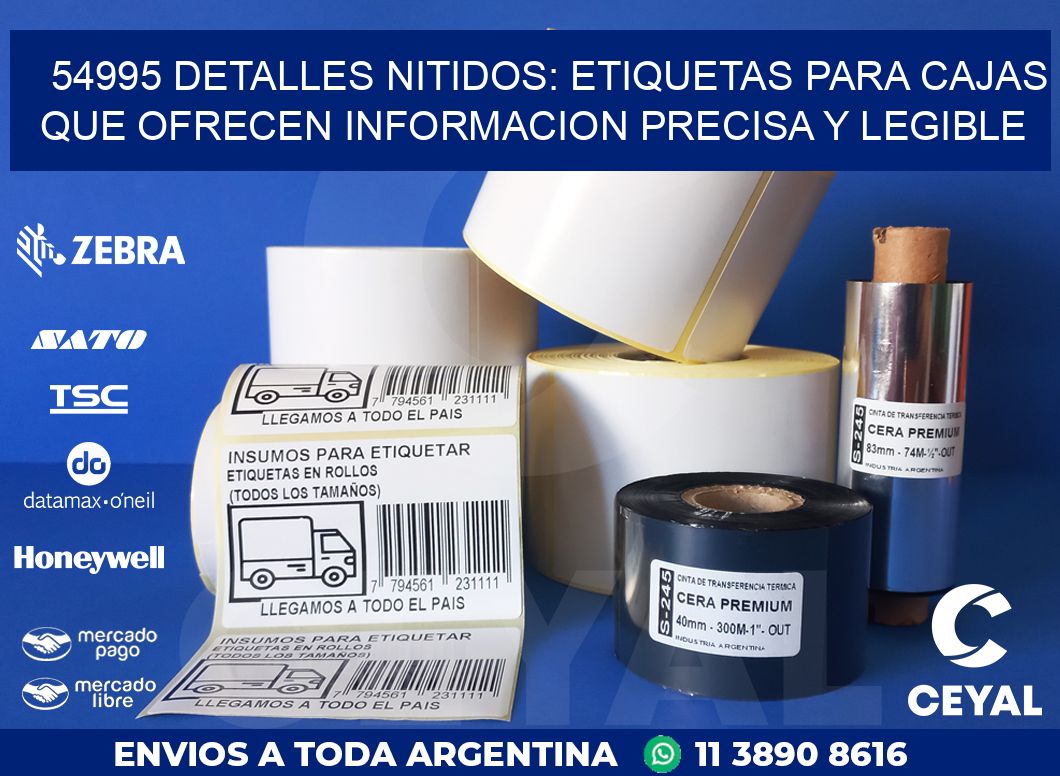 54995 DETALLES NITIDOS: ETIQUETAS PARA CAJAS QUE OFRECEN INFORMACION PRECISA Y LEGIBLE