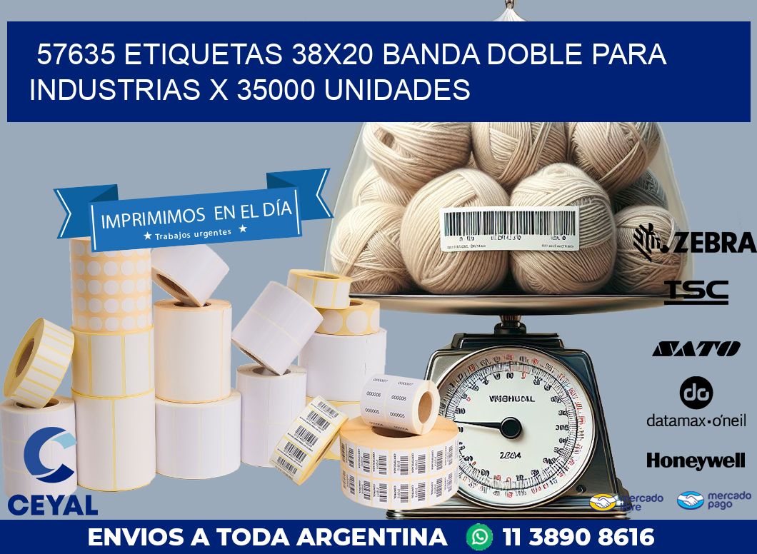 57635 ETIQUETAS 38X20 BANDA DOBLE PARA INDUSTRIAS X 35000 UNIDADES