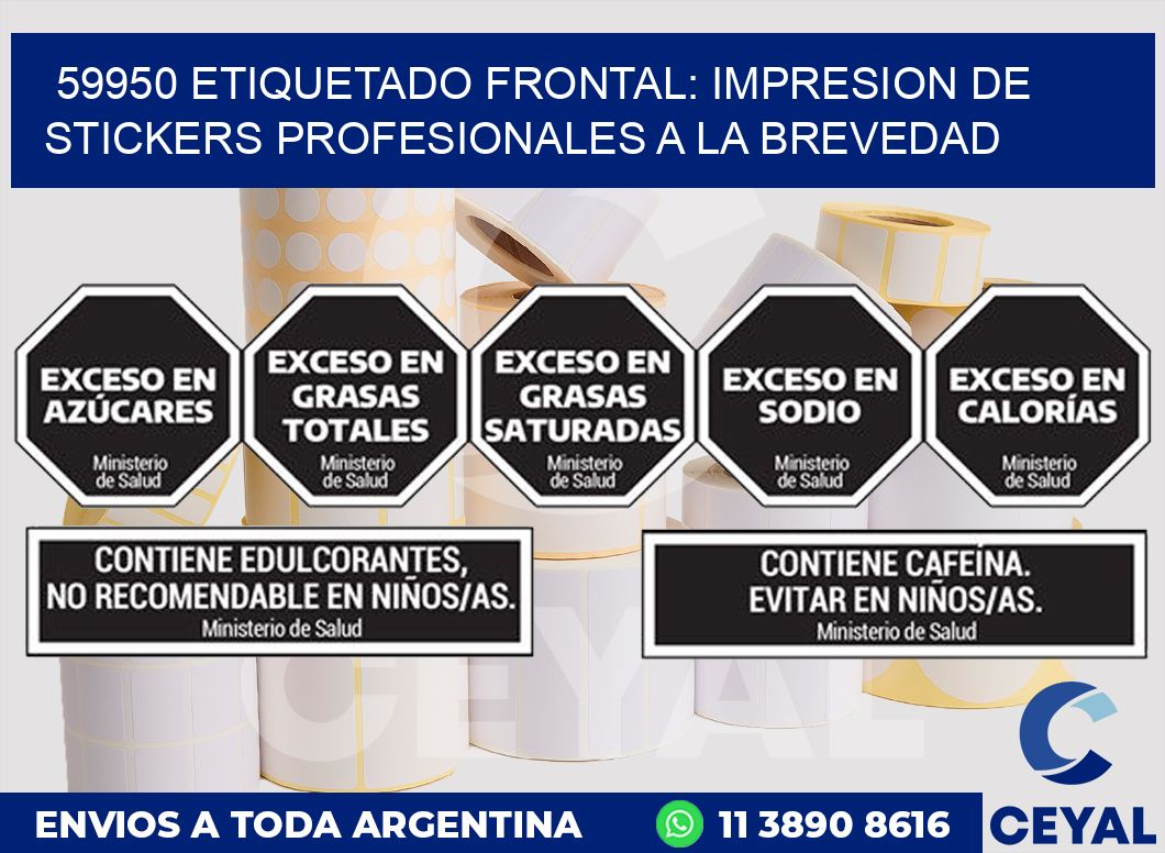 59950 ETIQUETADO FRONTAL: IMPRESION DE STICKERS PROFESIONALES A LA BREVEDAD