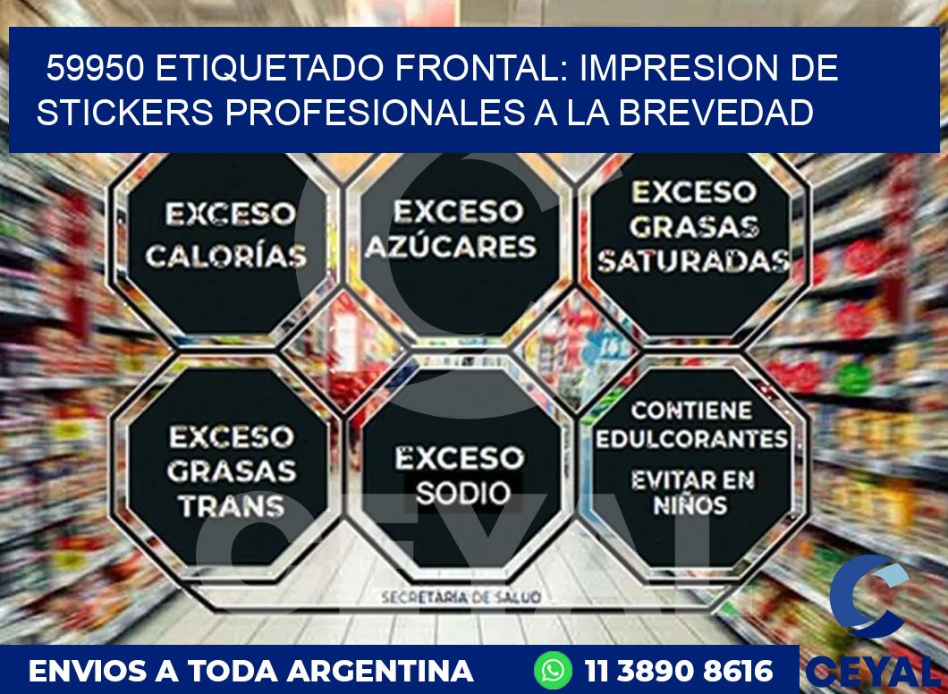 59950 ETIQUETADO FRONTAL: IMPRESION DE STICKERS PROFESIONALES A LA BREVEDAD