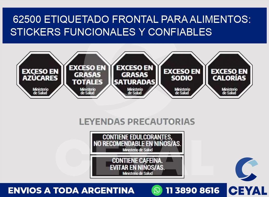 62500 ETIQUETADO FRONTAL PARA ALIMENTOS: STICKERS FUNCIONALES Y CONFIABLES
