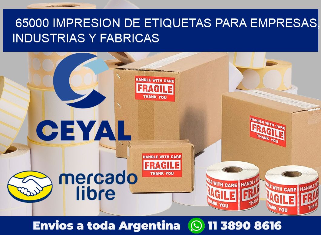 65000 IMPRESION DE ETIQUETAS PARA EMPRESAS, INDUSTRIAS Y FABRICAS