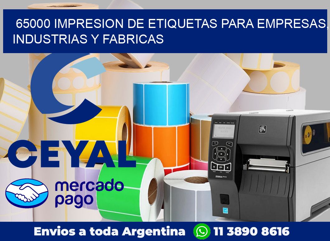65000 IMPRESION DE ETIQUETAS PARA EMPRESAS, INDUSTRIAS Y FABRICAS