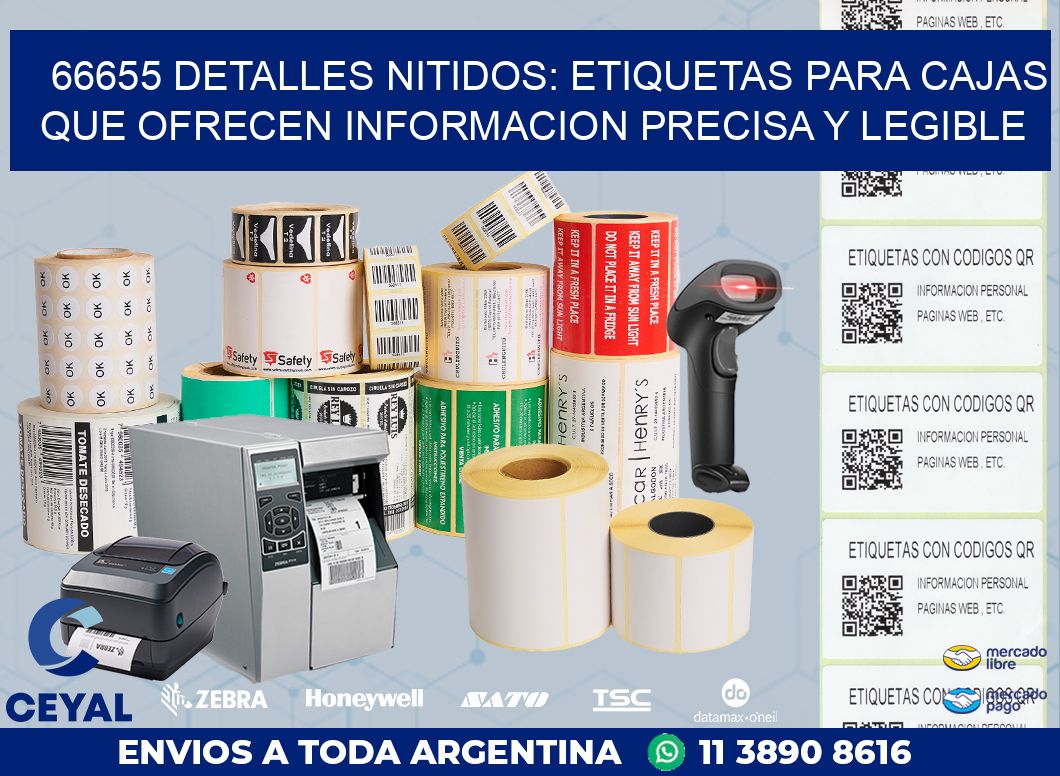 66655 DETALLES NITIDOS: ETIQUETAS PARA CAJAS QUE OFRECEN INFORMACION PRECISA Y LEGIBLE