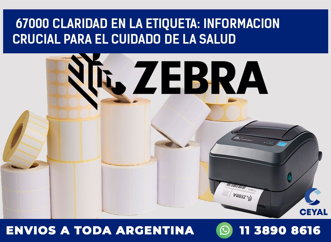 67000 CLARIDAD EN LA ETIQUETA: INFORMACION CRUCIAL PARA EL CUIDADO DE LA SALUD