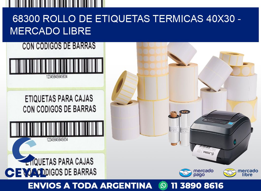 68300 ROLLO DE ETIQUETAS TERMICAS 40X30 - MERCADO LIBRE