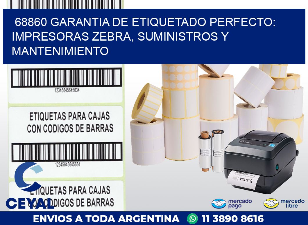 68860 GARANTIA DE ETIQUETADO PERFECTO: IMPRESORAS ZEBRA, SUMINISTROS Y MANTENIMIENTO