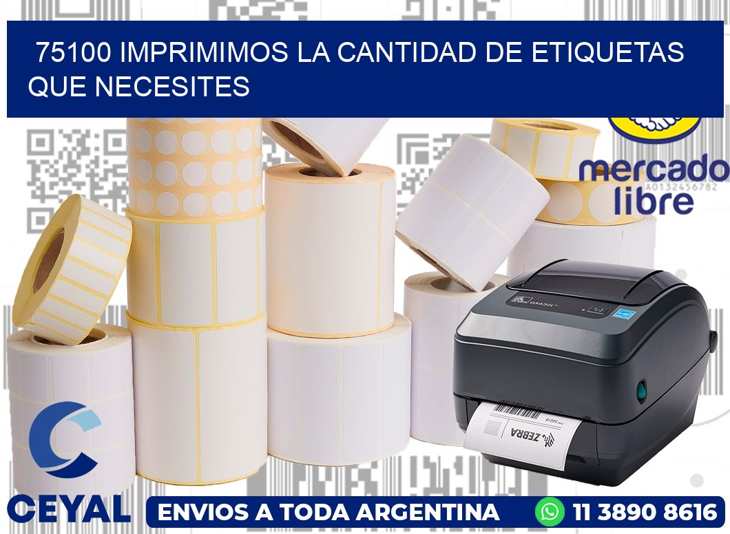 75100 IMPRIMIMOS LA CANTIDAD DE ETIQUETAS QUE NECESITES
