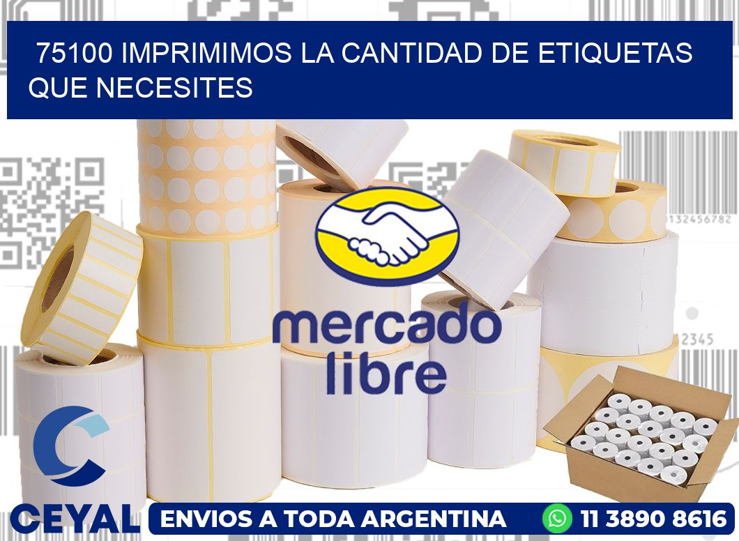 75100 IMPRIMIMOS LA CANTIDAD DE ETIQUETAS QUE NECESITES