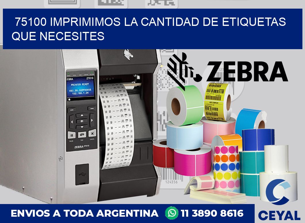 75100 IMPRIMIMOS LA CANTIDAD DE ETIQUETAS QUE NECESITES