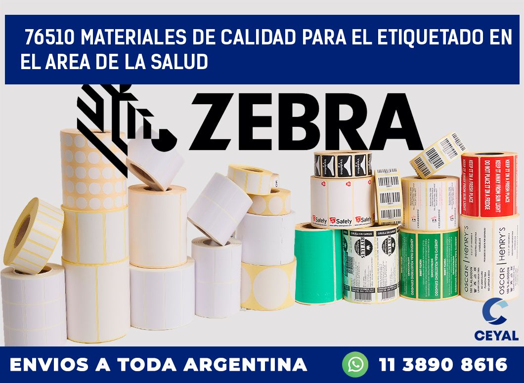 76510 MATERIALES DE CALIDAD PARA EL ETIQUETADO EN EL AREA DE LA SALUD