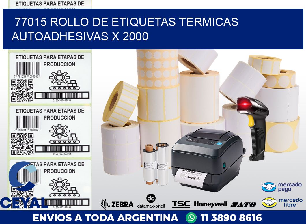 77015 ROLLO DE ETIQUETAS TERMICAS AUTOADHESIVAS X 2000
