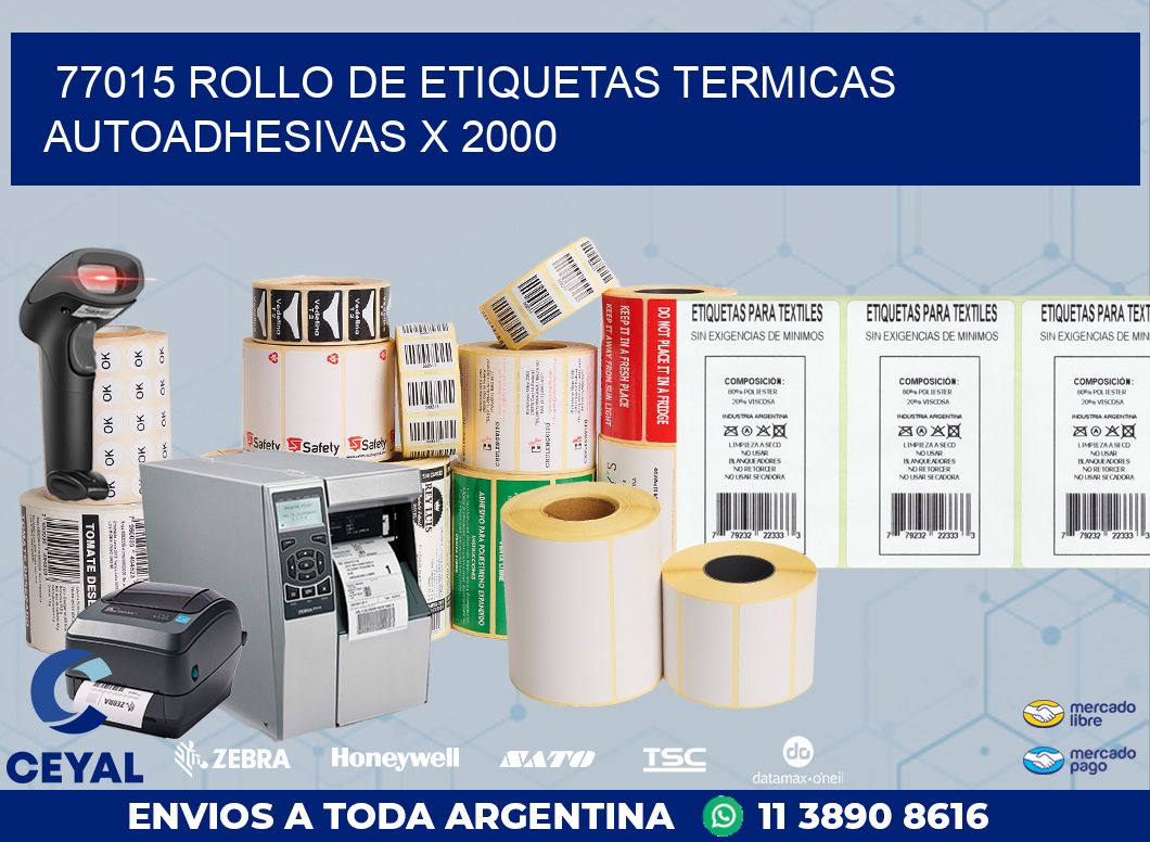 77015 ROLLO DE ETIQUETAS TERMICAS AUTOADHESIVAS X 2000